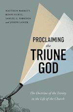 Proclaiming the Triune God