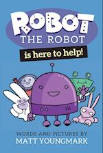 Robot the Robot is Here to Help!