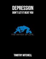 Depression : Don't let it beat YOU... 