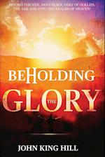 BEHOLDING THE GLORY