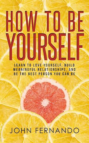 How To Be Yourself