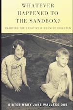 Whatever Happened to the Sandbox?
