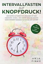 Intervallfasten auf Knopfdruck! Der Fasten-Ratgeber zum Abnehmen mit dem Thermomix. Schnell und gesund schlank werden durch Intermittierendes Fasten wie der 16