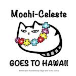 Mochi-Celeste Goes to Hawaii