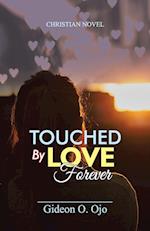 TOUCHED BY LOVE FOREVER 