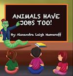 Animals Have Jobs Too! 
