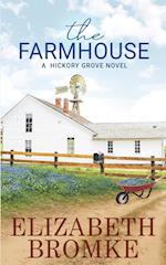 The Farmhouse: A Hickory Grove Novel 
