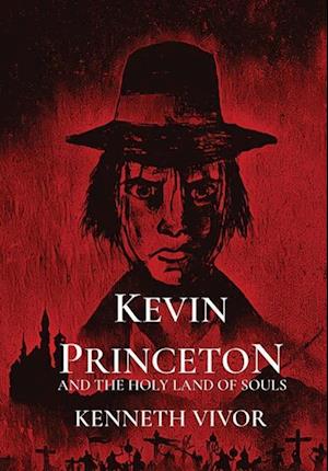 KEVIN PRINCETON: AND THE HOLY LAND OF SOULS