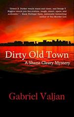 Dirty Old Town : A Shane Cleary Mystery