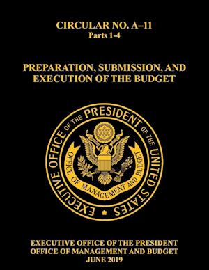 OMB Circular No. A-11 Preparation, Submission, and Execution of the Budget