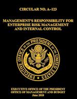 OMB CIRCULAR NO. A-123 Management's Responsibility for Enterprise Risk Management and Internal Control