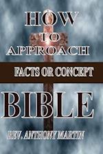 HOW TO APPROACH BIBLE: FACTS OR CONCEPT 