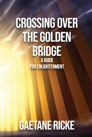 Crossing Over The Golden Bridge