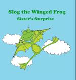 Slog the Winged Frog and Sister's Surprise