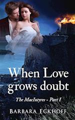 When Love grows doubt 