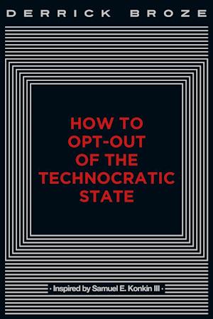 How to Opt-Out of the Technocratic State