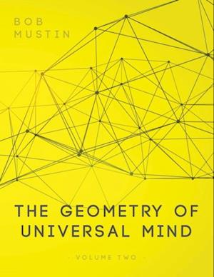 The Geometry of Universal Mind - Volume 2