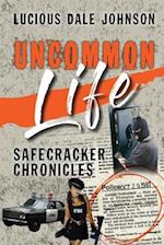 Uncommon Life: Safecracker Chronicles 