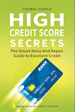 High Credit Score Secrets - The Smart Raise And Repair Guide to Excellent Credit 