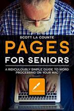 Pages For Seniors : A Ridiculously Simple Guide To Word Processing On Your Mac