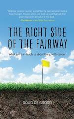 The Right Side of the Fairway: What golf can teach us about living with cancer 