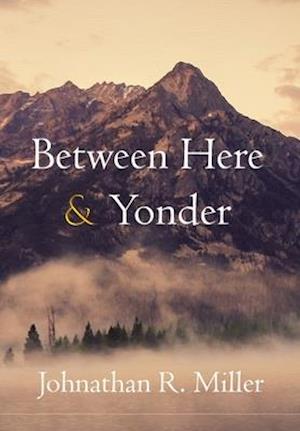 Between Here & Yonder