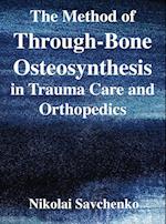 The Method of Through-Bone Osteosynthesis in Trauma Care and Orthopedics