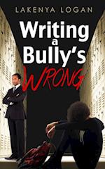 Writing a Bully's Wrong 