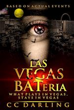 LAS VEGAS BATeria "What Plays in Vegas, Stays in Vegas!" (Based on Actual Events) 