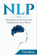 NLP: Strategies to Access and Reprogram Your Mind 