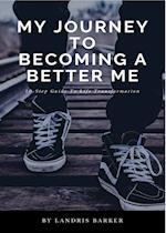 My Journey To Becoming A Better Me