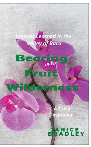 Bearing Fruit in the Wilderness