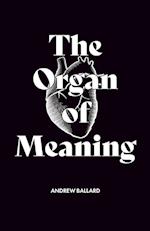 The Organ of Meaning