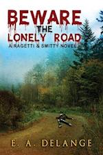 Beware, The Lonely Road: (A Ragetti & Smitty novel) 