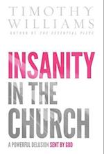 Insanity in the Church: A Powerful Delusion Sent by God 