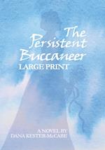 The Persistent Buccaneer LARGE PRINT 