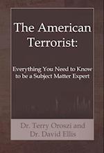 The American Terrorist: Everything You Need to Know to be a Subject Matter Expert 