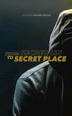 From Secret Sin to Secret Place