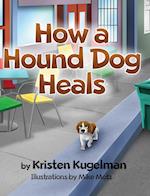 How a Hound Dog Heals 