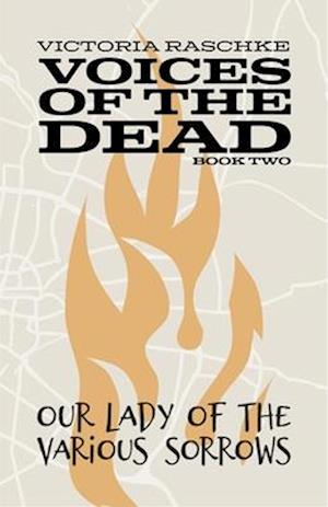 Our Lady of Various Sorrows: Voices of the Dead