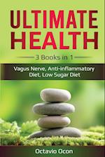 Ultimate Health: 3 Books in 1: Vagus Nerve, Anti-inflammatory Diet, Low Sugar Diet: 3 Books in 1: Vagus Nerve, Anti-inflammatory Diet, Low Sugar Diet 