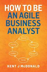 How To Be An Agile Business Analyst 