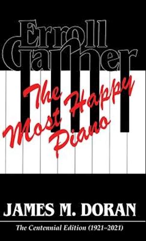 Erroll Garner The Most Happy Piano (Centennial Edition 1921-2021)