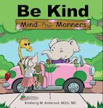 Be Kind Mind Your Manners 