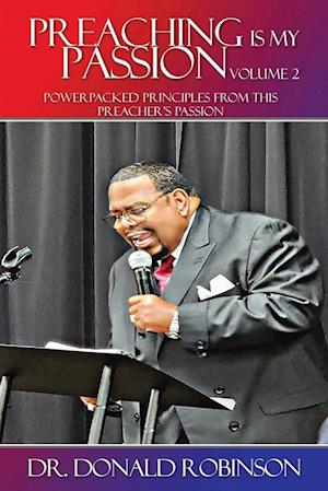 Preaching Is My Passion - Volume 2: Powerpacked Principles from This Preacher's Passion