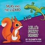 Silas and the Lizard, and Mila's Funny Fright 