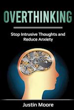 Overthinking: Stop Intrusive Thoughts and Reduce Anxiety 