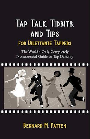 Tap Talk, Tidbits, and Tips for Dilettante Tappers