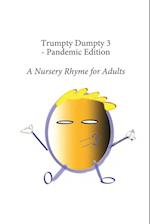 Trumpty Dumpty 3 - Pandemic Edition 