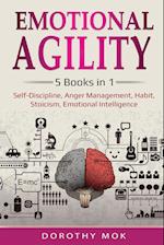 Emotional Agility: 5 Books in 1 - Self-Discipline, Anger Management, Habit, Stoicism, Emotional Intelligence: 5 Books in 1 - Self-Discipline, Anger Ma